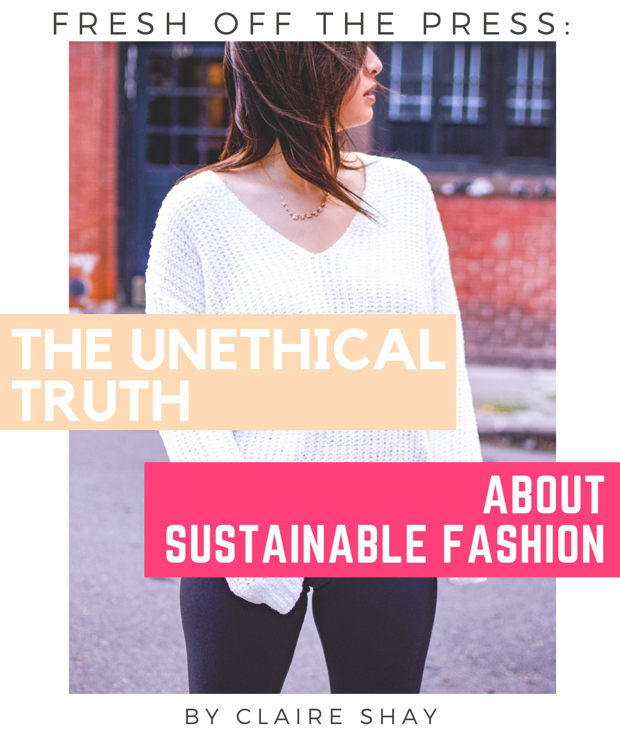 The Unethical Truth About Sustainable Fashion